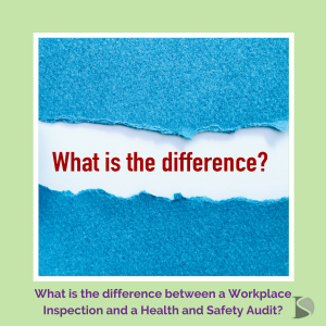 What is the difference between workplace inspections and health and safety audit?